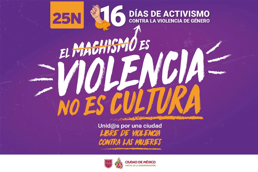 Jornada de 16 Días de Activismo Contra la Violencia de Género. | Gobierno de la Ciudad de México